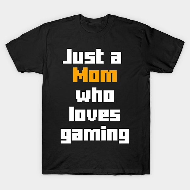 Gifts for Gamer Mom T-Shirt by TShirtHook